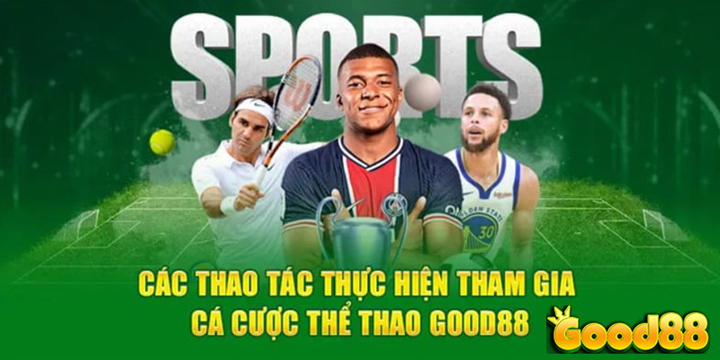 Thể Thao Good88 – Đắm Chìm Hòa Mình Vào Thế Giới Cá Cược Kịch Tính